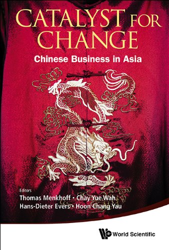 Catalyst for Change:Chinese Business in Asia: 8 (Asia-Pacific Business Series)