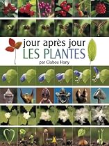 Jour apr&egrave;s jour : les plantes