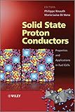Solid state proton conductors : properties and applications in fuel cells