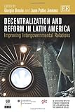 Decentralisation and reform in Latin America : improving intergovernmental relations