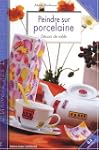 Peindre sur porcelaine : D�cors de table
