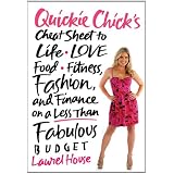 QuickieChick'sCheatSheettoLife,Love,Food,Fitness,Fashion,andFinanceonaLessThanFabulousBudget