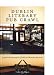 Dublin Literary Pub Crawl: A Guide to the Literary Pubs of Dublin and the Writers They Served