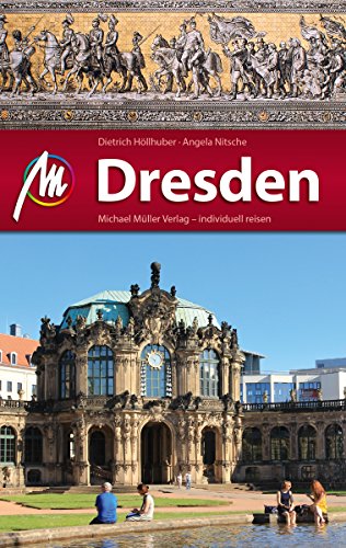 Dresden Reiseführer Michael Müller Verlag: Individuell reisen mit vielen praktischen Tipps (MM-City) (German Edition)