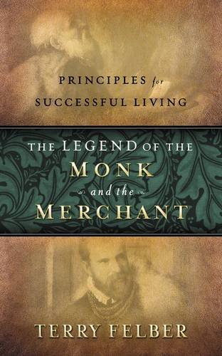 The Legend of the Monk and the Merchant: Principles for Successful Living