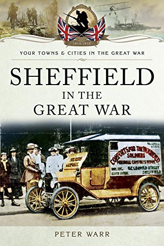 Sheffield in The Great War (Your Towns & Cities on the Great War)