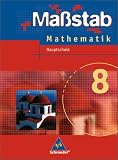 Massstab. Mathematik f&uuml;r Hauptschulen - Ausgabe 2004: Ma&szlig;stab 8. Mathematik. Sch&uuml;lerband. Hauptschule. Niedersachsen, Schleswig-Holstein: Ausgabe 2005