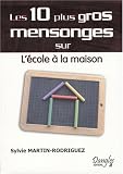 10 Plus Gros Mensonges Sur l'Ecole � la Maison