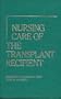 Nursing Care of the Transplant Patient, 1e