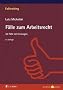 F�lle zum Arbeitsrecht: 50 F�lle mit L�sungen (Falltraining)