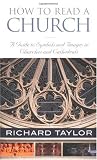 How to Read a Church: A Guide to Symbols and Images in Churches and Cathedrals