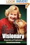 The Blind Visionary: Practical Lessons for Meeting Challenges on the Way to a More Fulfilling Life and Career