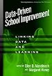 Data-Driven School Improvement: Linking Data and Learning (Technology, Education--Connections)