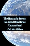 The Hannaria Series Book 3--No Good Deed Goes Unpunished

Amazon.Com Rank: # 644,583

Click here to learn more or buy it now!