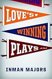 Love's Winning Plays: A Novel