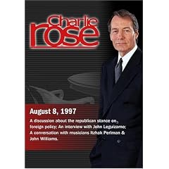 Charlie Rose with Robert Kagan & William Kristol; Richard Haass & Fareed Zakaria; John Leguizamo; Itzhak Perlman & John Williams (August 8, 1997)