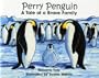 Perry Penguin, A Tale of a Brave Family, No. 30 in Suzanne Tate's Nature Series