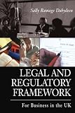 Legal and Regulatory Framework: For Business in the UK