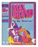 Max Brand: The Big Westerner