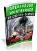 Greenhouse Maintenance - Let Your Greenhouse Give A Better Yield Than Any Other In Town! AAA+++ (94 Pages)