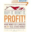 Buy It, Rent It, Profit!: Make Money As A Landlord In Any Real Estate