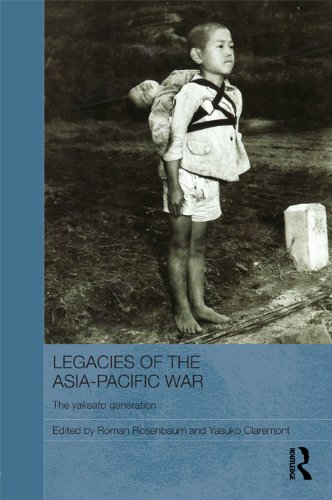 Legacies of the Asia-Pacific War: The Yakeato Generation (Routledge Contemporary Japan Series)