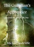 The Guardian`s Apprentice (Beyond the Veil)
