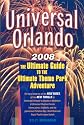Universal Orlando 2008: The Ultimate Guide to the Ultimate Theme Park Adventure