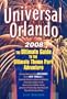 Universal Orlando 2008: The Ultimate Guide to the Ultimate Theme Park Adventure (Universal Orlando: The Ultimate Guide to the Ultimate Theme Park Adventure)