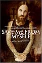 Save Me from Myself: How I Found God, Quit Korn, Kicked Drugs, and Lived to Tell My Story