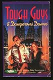 Tough Guys and Dangerous Dames