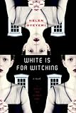 White is for Witching: A Novel