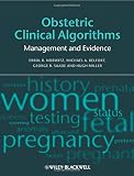 Obstetric clinical algorithms : management and evidence