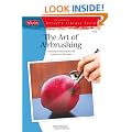 The Art of Airbrushing: Techniques and Step-by-step Projects for the Novice (Artists Library)