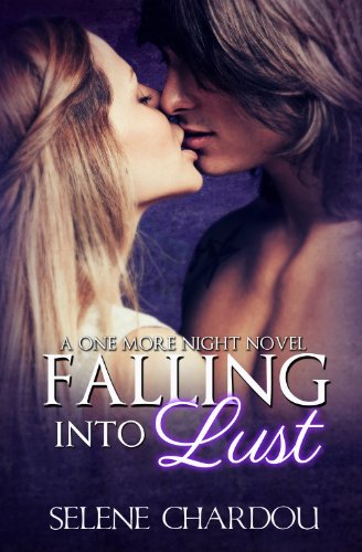 Falling Into Lust (One More Night Trilogy (Rock & Roll Trilogy)) by Selene Chardou Falling Into Lust (One More Night Trilogy (Rock & Roll Trilogy)) by Selene Chardou