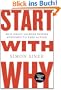 Start with Why: How Great Leaders Inspire Everyone to Take Action