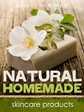 Homemade Natural Skincare Products and Recipes