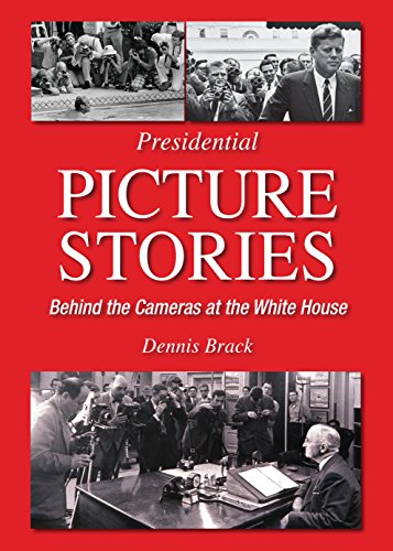Presidential Picture Stories: Behind the Cameras at the White House
