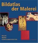 Bildatlas der Malerei. Maler - Werke...