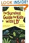 The Survival Guide for Kids with LD*: *(Learning Differences)