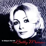 Le Disque dOr De Betty Mars: Anthologie, Vol. 1