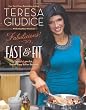 Fabulicious!: Fast & Fit: Teresa's Low-Fat, Super-Easy Italian Recipes