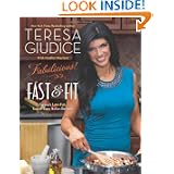 Fabulicious!: Fast & Fit: Teresa's Low-Fat, Super-Easy Italian Recipes by Teresa Giudice and Heather Maclean
