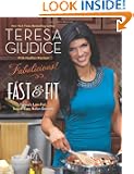 Fabulicious!: Fast & Fit: Teresa's Low-Fat, Super-Easy Italian Recipes