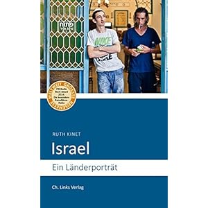 Israel: Ein Länderporträt (Diese Buchreihe wurde ausgezeichnet mit dem ITB-BuchAward 201