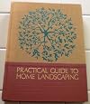 Practical guide to home landscaping