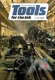 Tools for the job : a history of machine tools to 1950