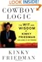 Cowboy Logic: The Wit and Wisdom of Kinky Friedman (and Some of His Friends)