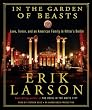 In the Garden of Beasts: Love, Terror, and an American Family in Hitler s Berlin