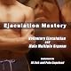 Ejaculation Mastery: Voluntary Ejaculation and Male Multiple Orgasms